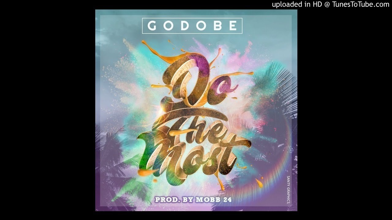 Godobe - Do the most ( Prod. by Mobb 24)