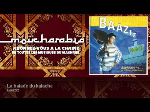 Baaziz - La balade du kalache