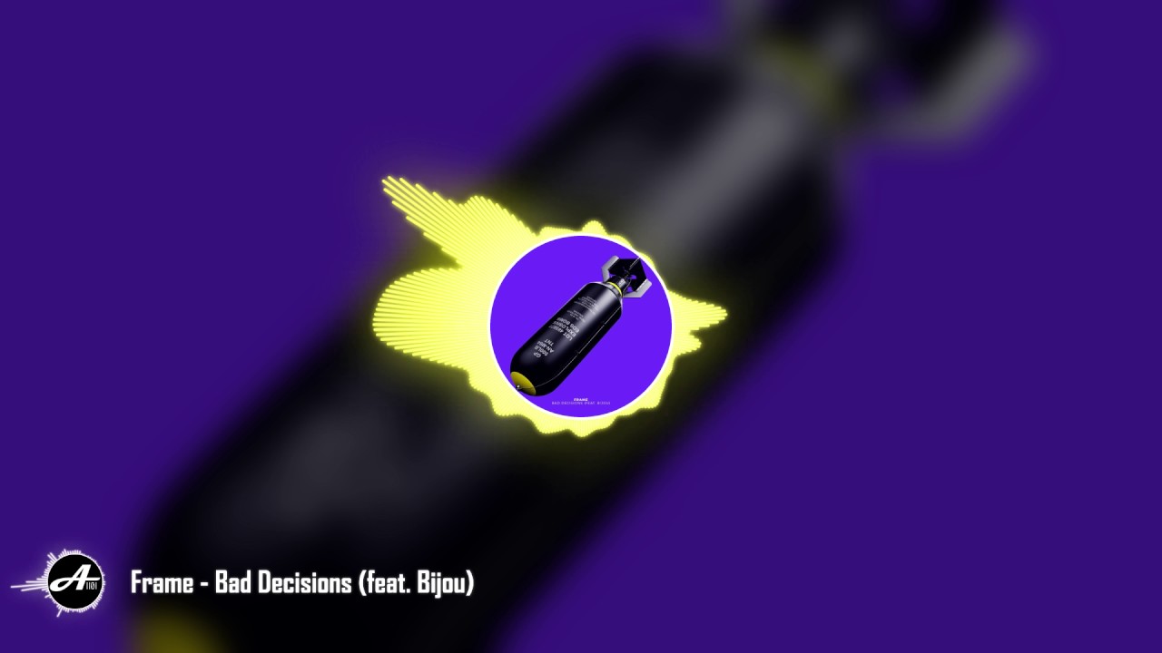 Frame - Bad Decisions (feat. Bijou)