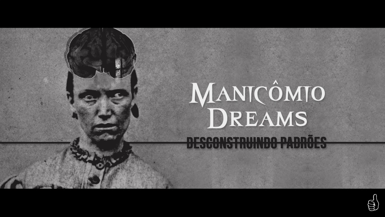 Manicômio Dreams - Desconstruindo Padrões [Prod. T-DOG]