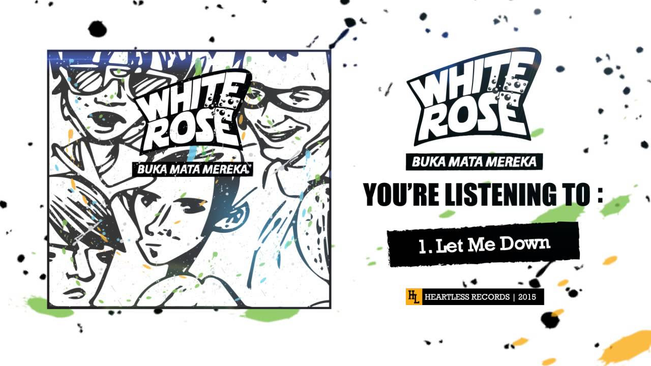 White Rose "Let Me Down"