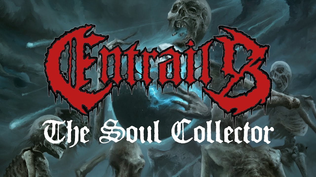 EntrailsVThe Soul Collector (OFFICIAL)