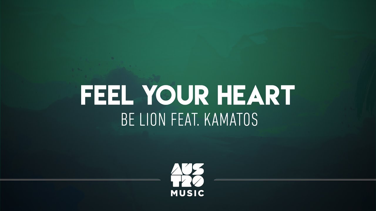Be Lion, Kamatos - Feel Your Heart