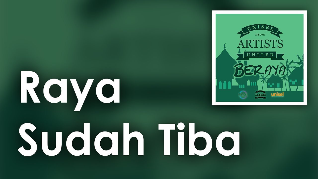 Unisel Artists United : Raya Sudah Tiba (Anmi, MistaIll) [Audio]