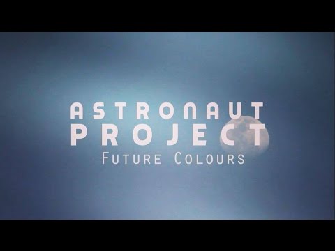 Astronaut Project - Future Colours (Videoclip Oficial)