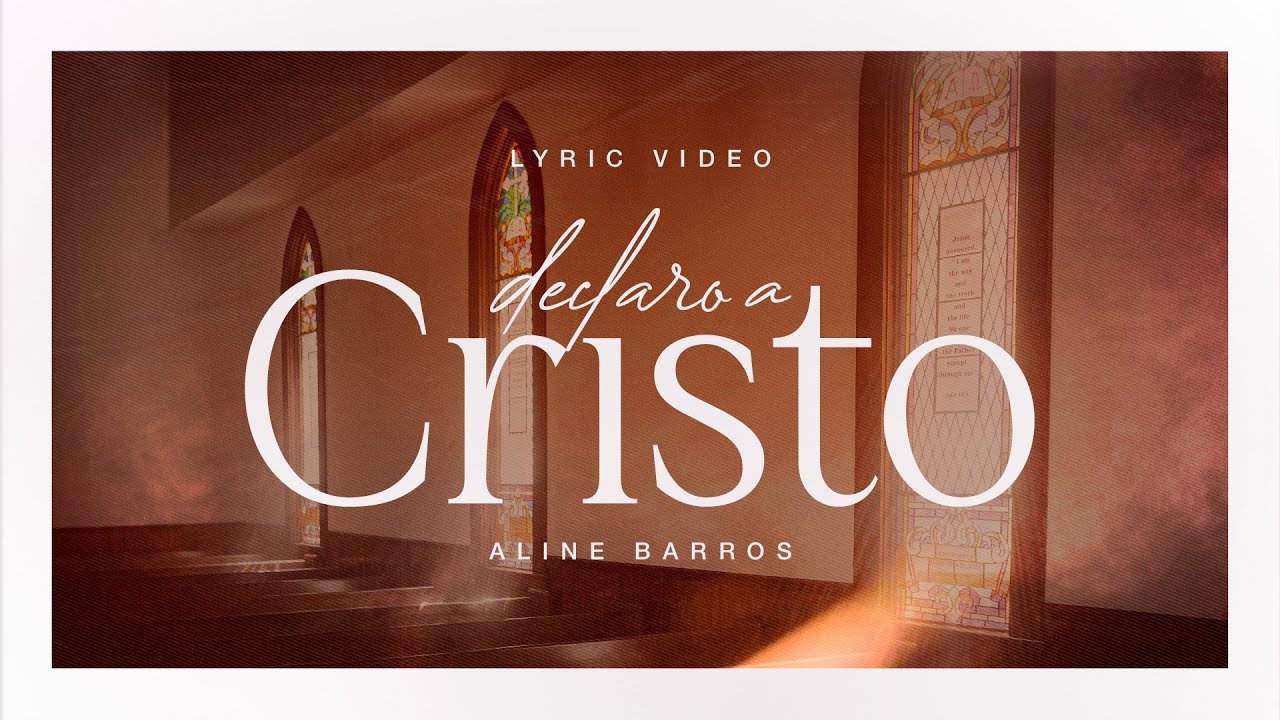 Declaro a Cristo - Aline Barros | Lyric Vídeo