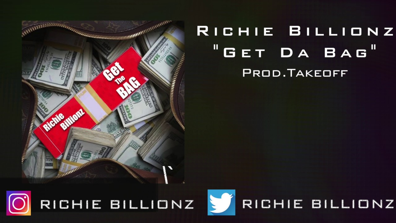 Richie Billionz-Get the Bag (Prod. Takeoff)