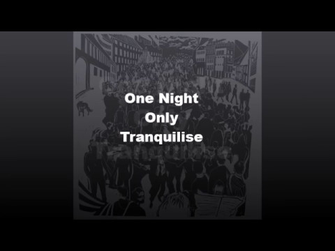 One Night Only - Tranquilise