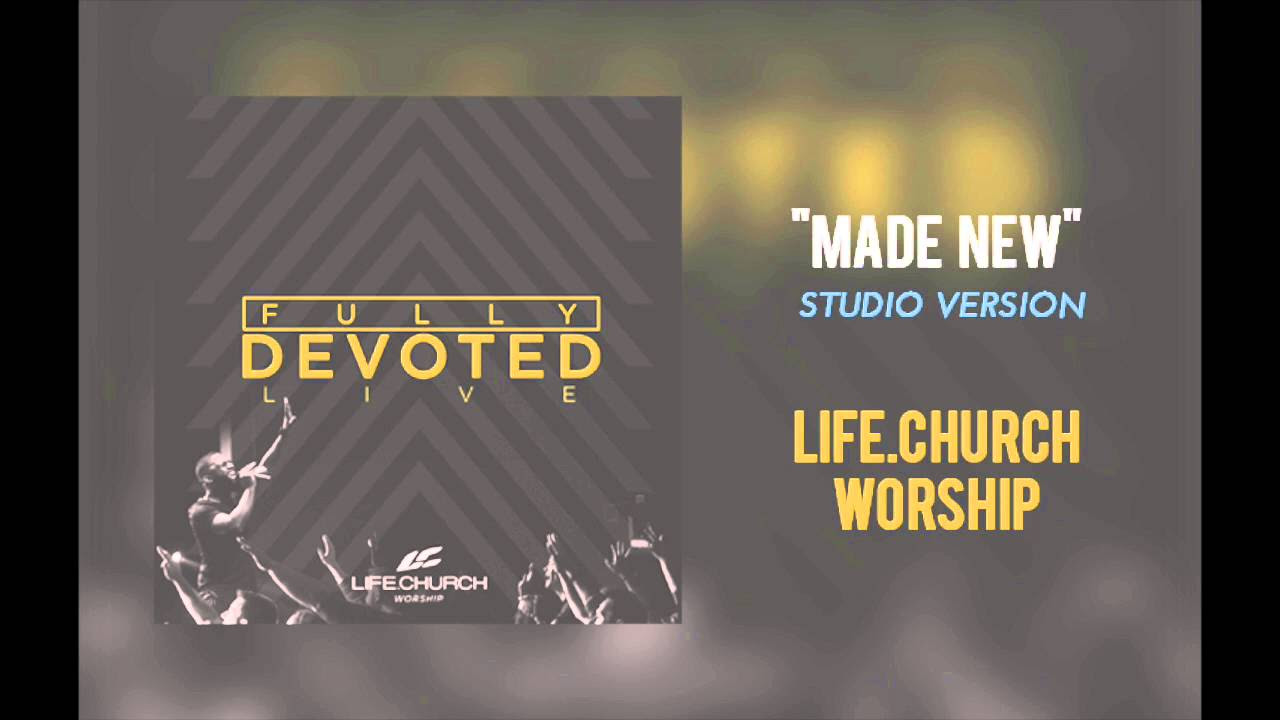 Life.Church Worship - "Made New" (Studio Version)