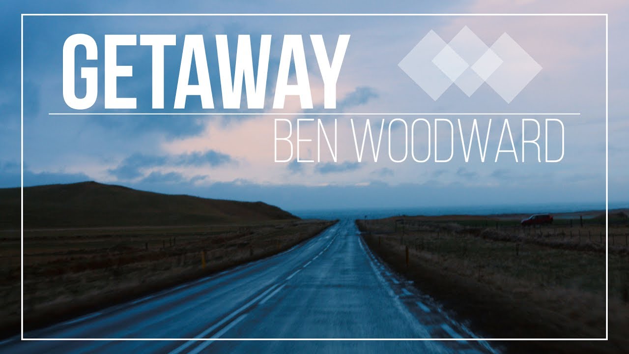 Getaway - Ben Woodward (Lyric Video)