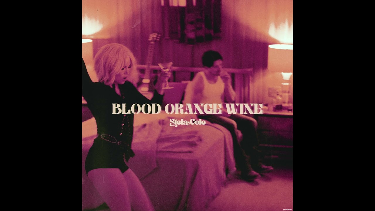 Stela Cole - Blood Orange Wine | Sped Up