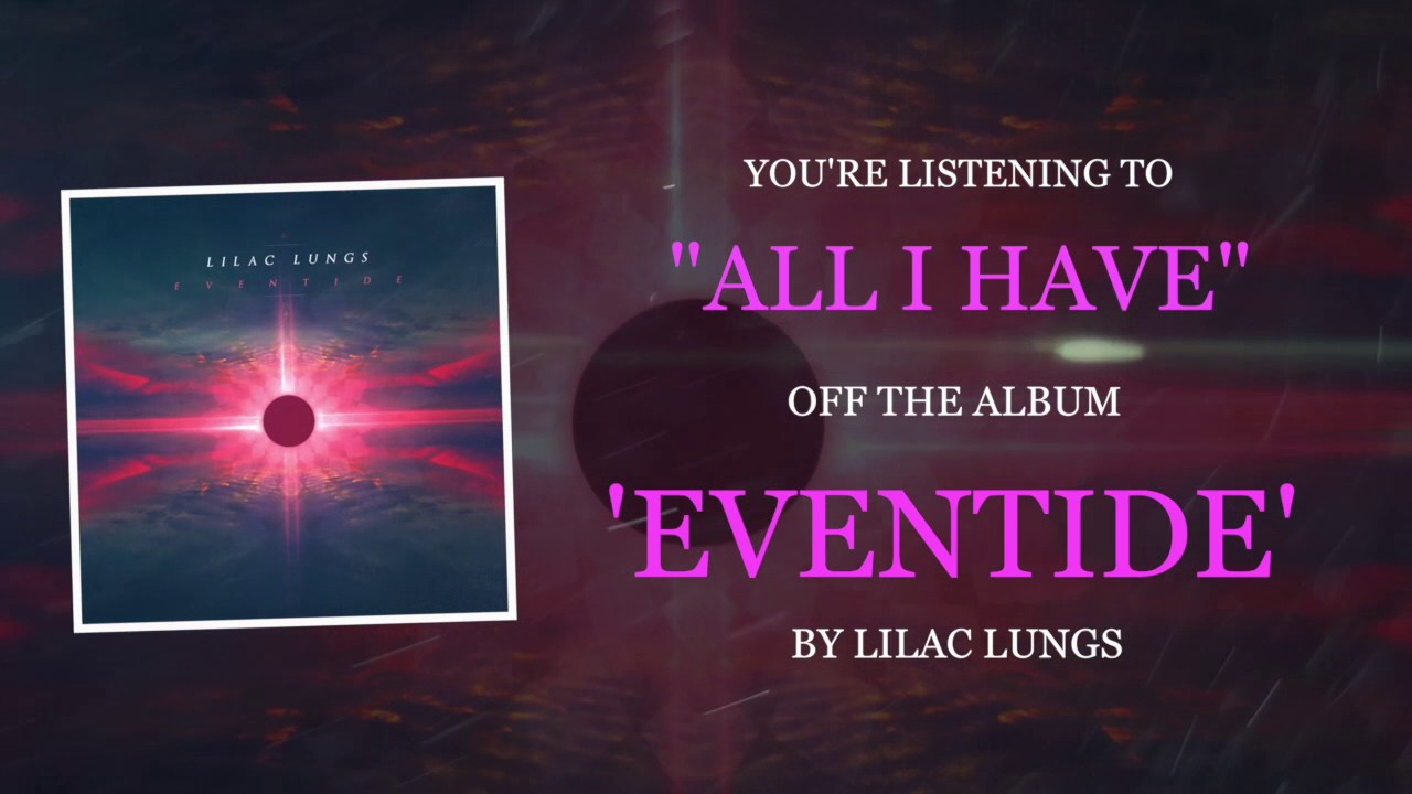Lilac Lungs: "All I Have" (Audio Stream)