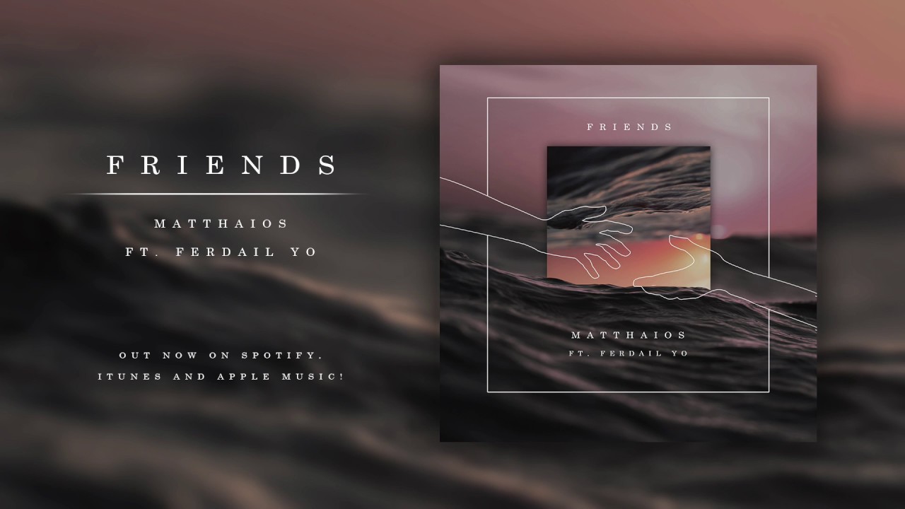 Matthaios - Friends (Official Audio) ft. Ferdail Yo