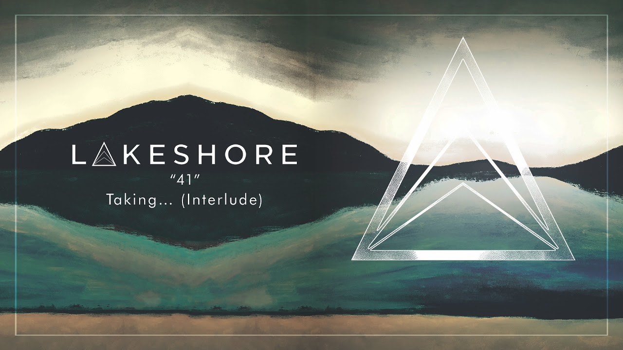 Lakeshore - Taking... (Interlude)