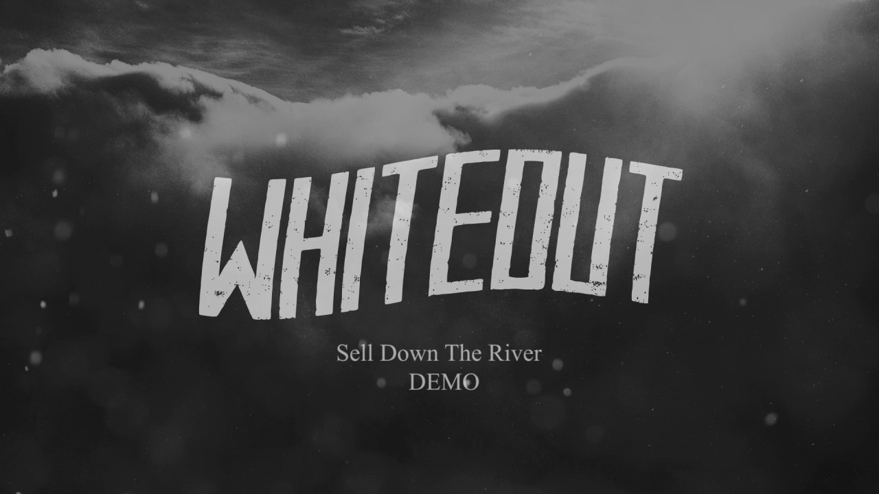 Whiteout - Sold Down The River - Demo Track