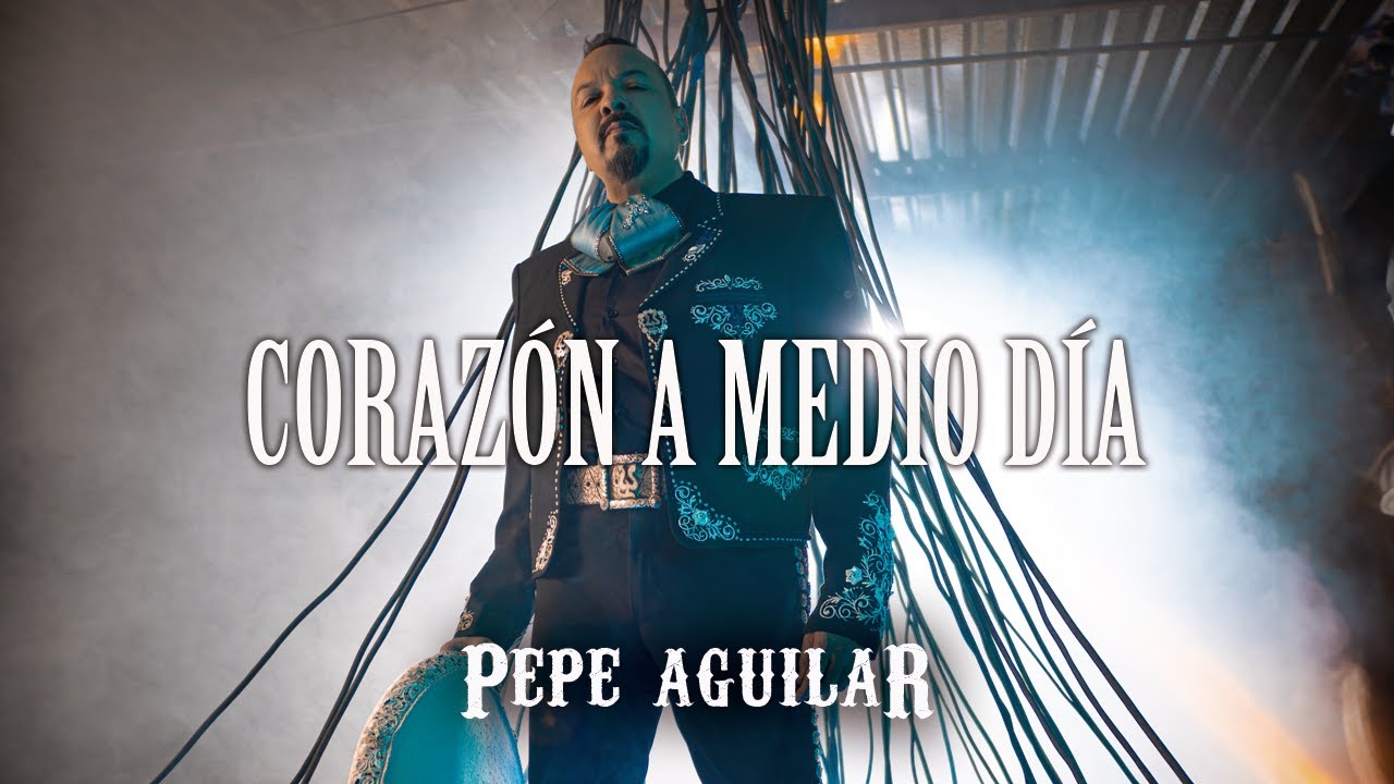 Pepe Aguilar - Corazón a Medio Día (Video Oficial)
