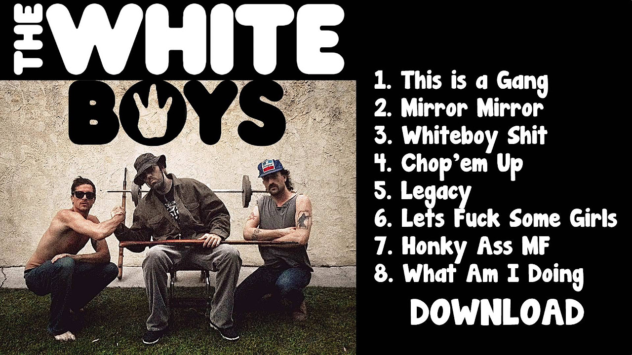 The White Boys - Whiteboy Shit