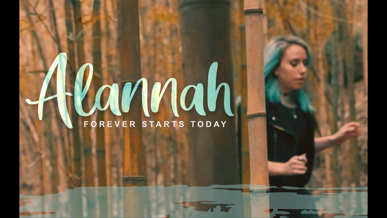 Forever Starts Today - Alannah (Official Music Video)