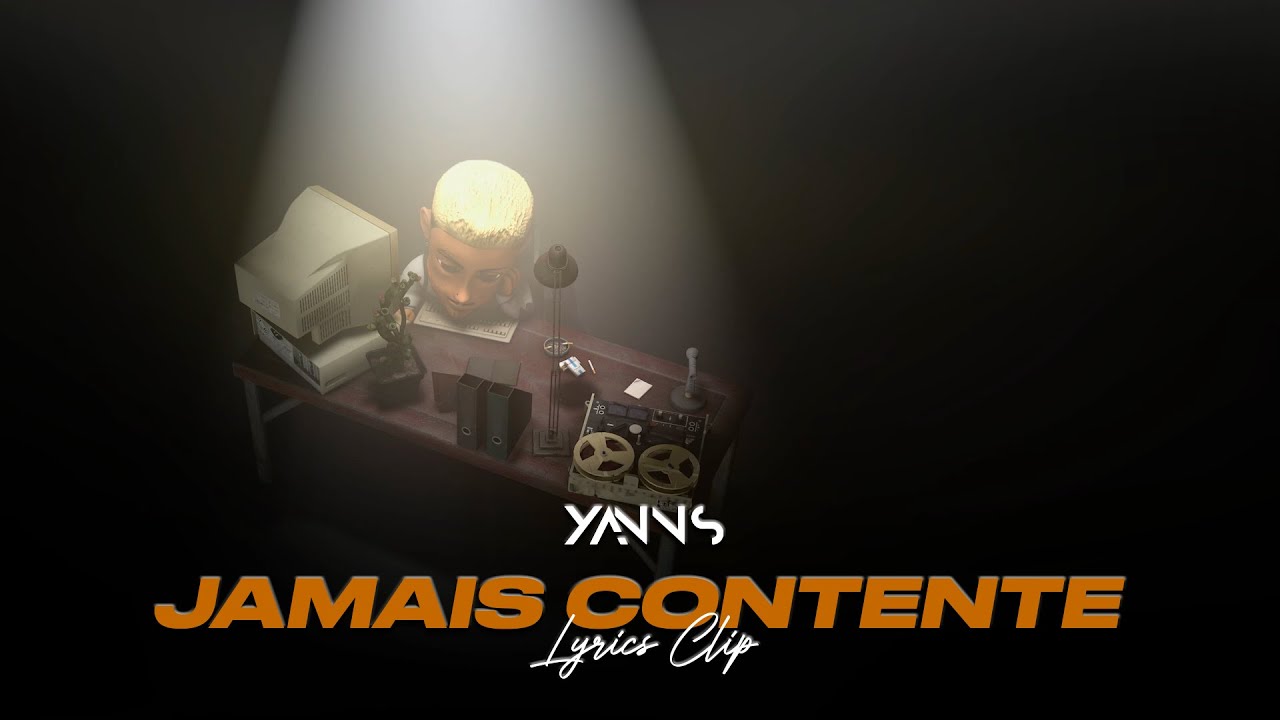 Yanns - JAMAIS CONTENTE (Lyrics clip)