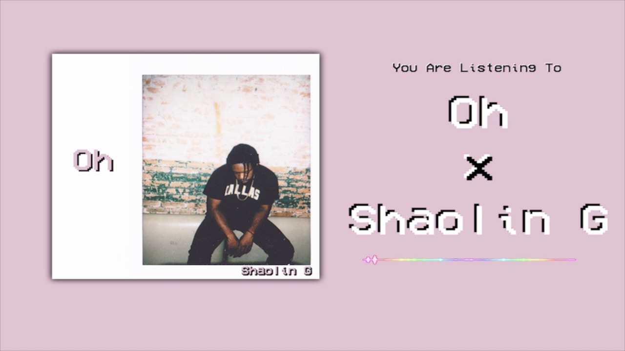 Shaolin G ⑉ Oh 『Prod. Shaolin G』