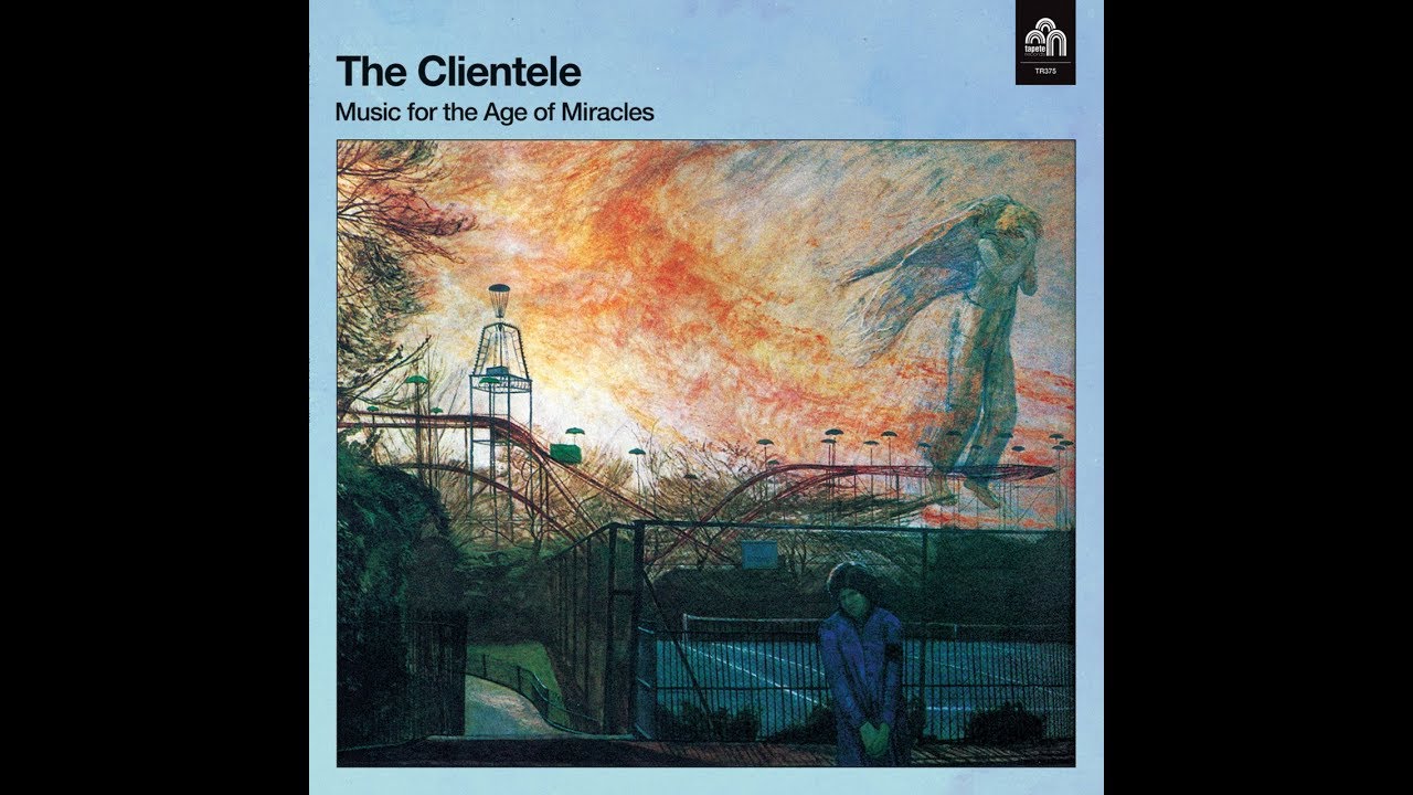 Clientele - The Age of Miracles