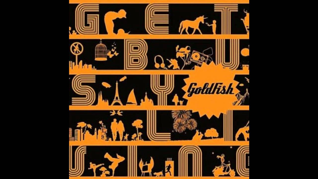 Goldfish - Show You How