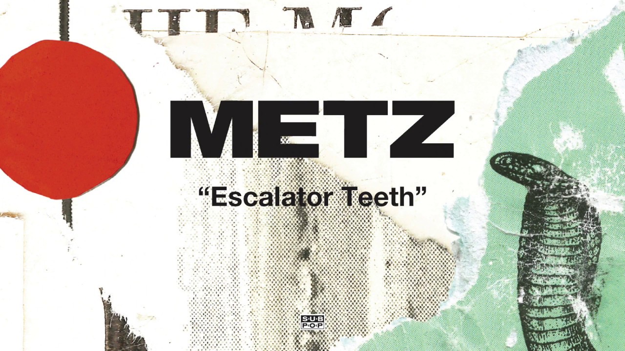METZ - Escalator Teeth