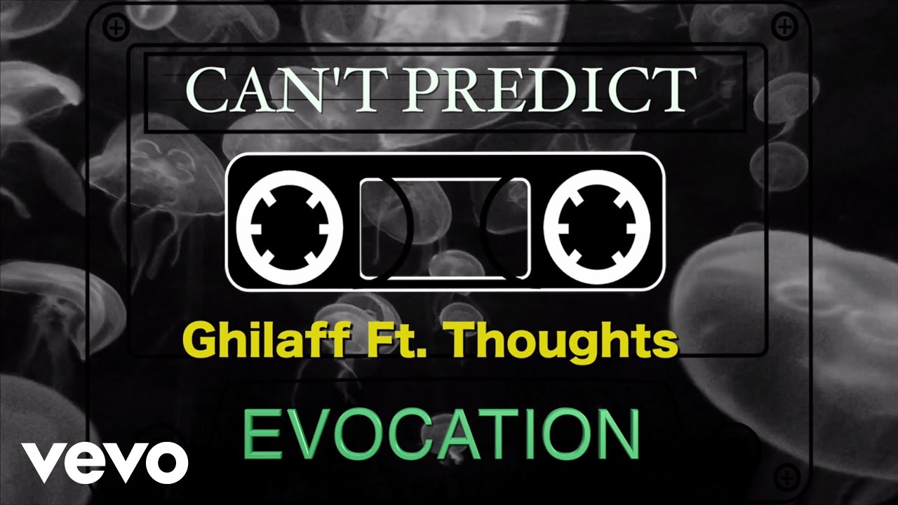 Ghilaff - Can't Predict (Audio) ft. Thoughts