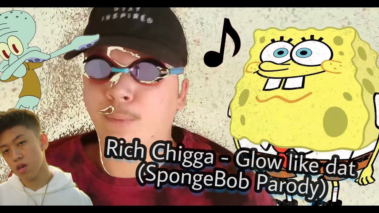 Rich Chigga - Glow Like Dat (Spongebob Parody)
