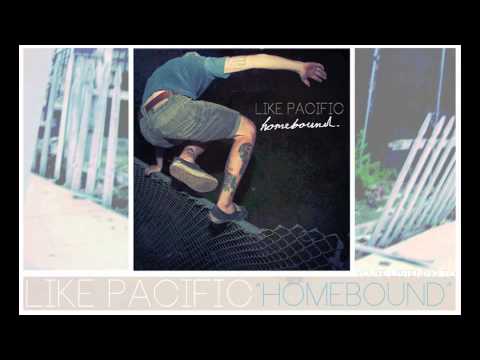Like Pacific- Homebound