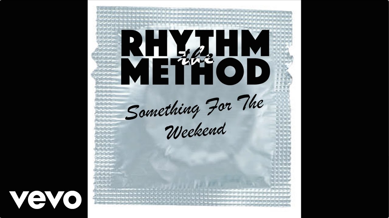The Rhythm Method - Something For The Weekend