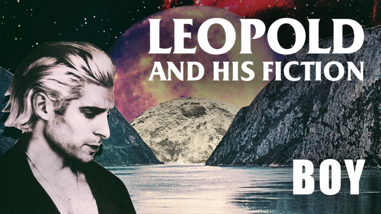 Leopold and His Fiction - "Boy" [Official Audio]
