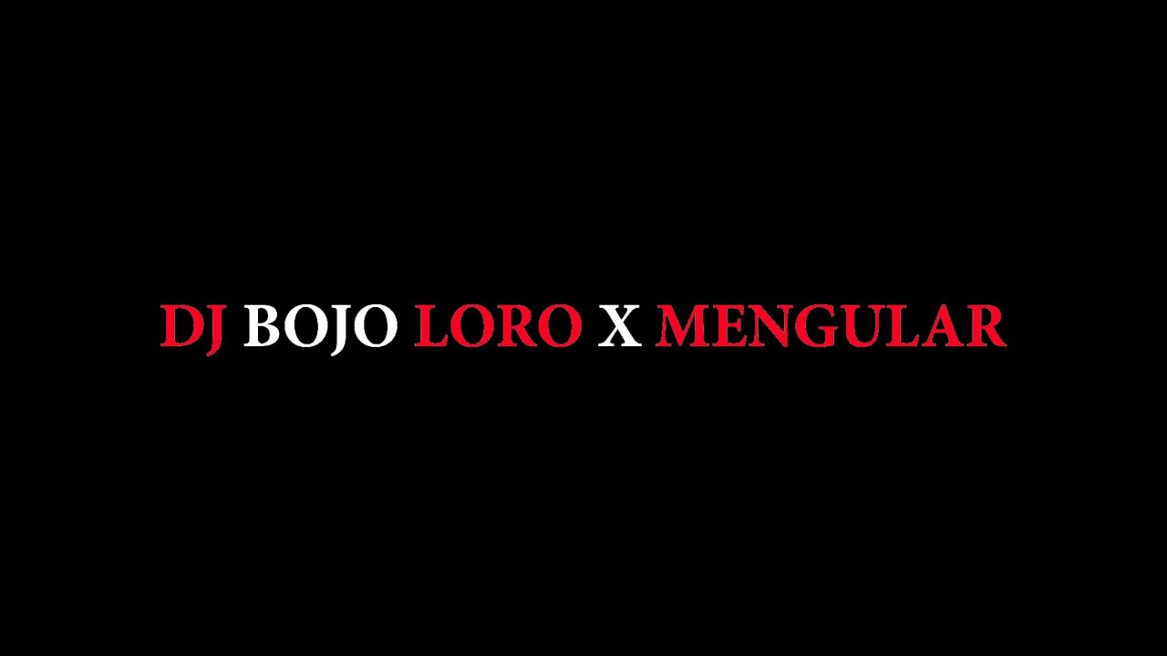 DJ Bojo Loro X Mengular BASS RUNGKAD- Audio Edit Full BASS