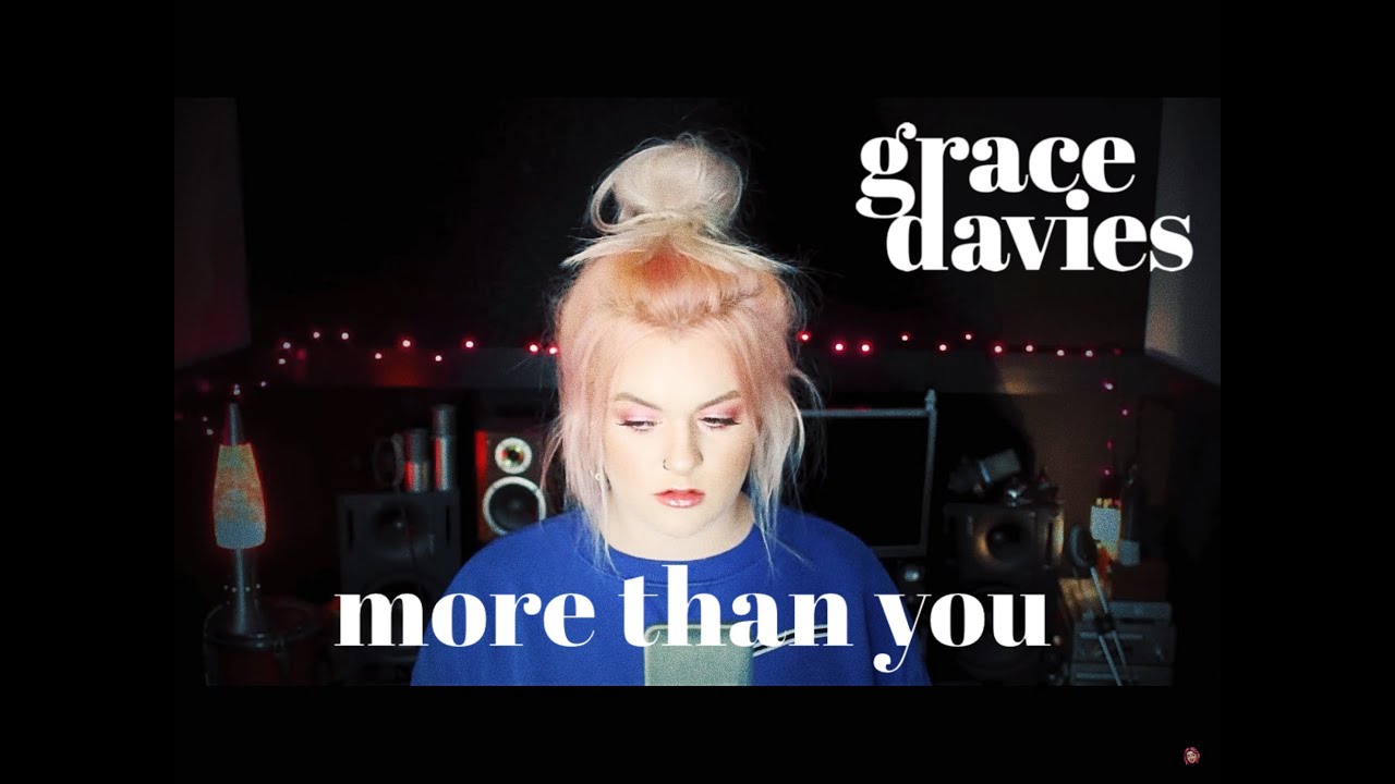 More Than You - Grace Davies (One Year Anniversary)