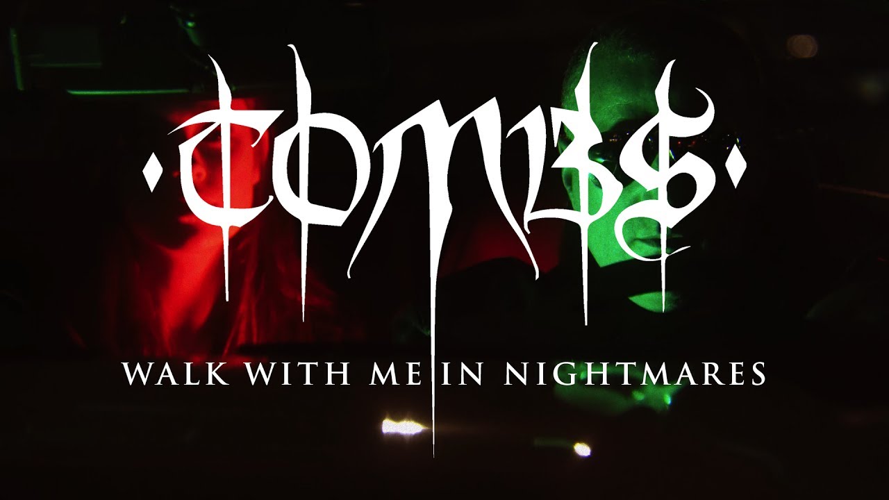 Tombs "Walk With Me in Nightmares" (OFFICIAL VIDEO)