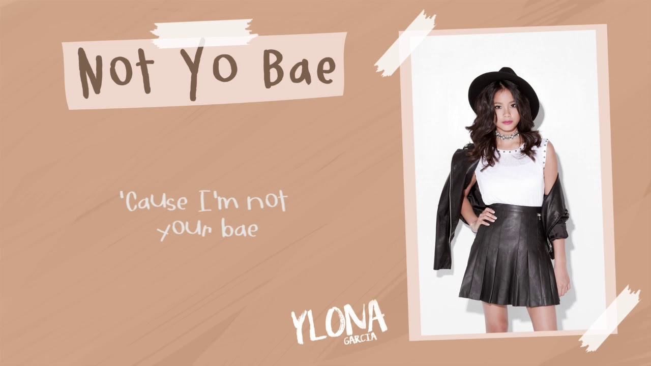 Ylona Garcia - Not Yo Bae (Official Lyric Video)