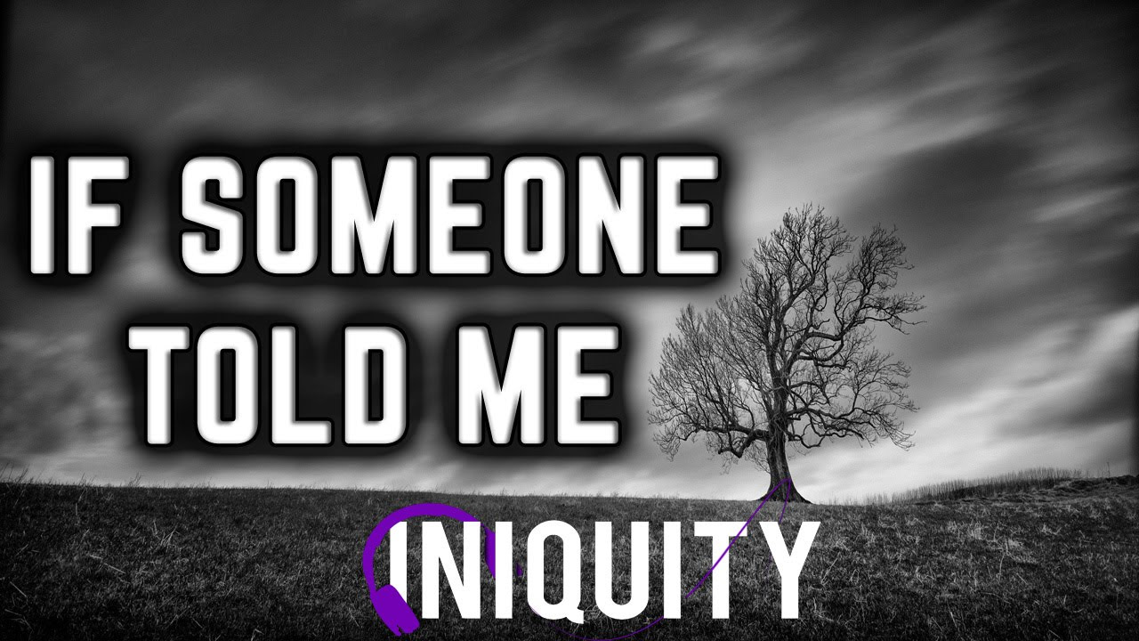 RAP ♫ "If Someone Told Me" | Iniquity Rhymes