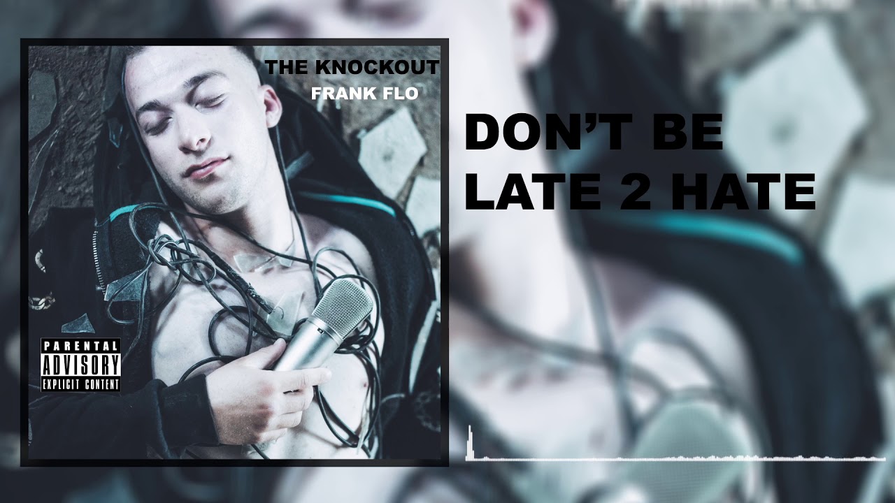 Frank Flo - Don't be Late 2 Hate (Audio)