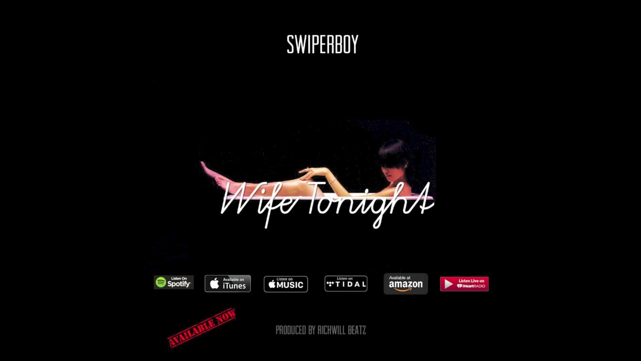Swiperboy - Wife Tonight (Official Audio)