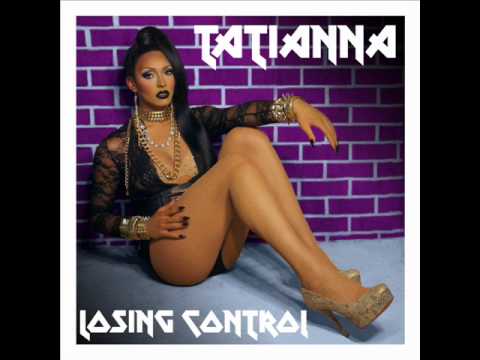 Tatianna - Losing Control (FULL)