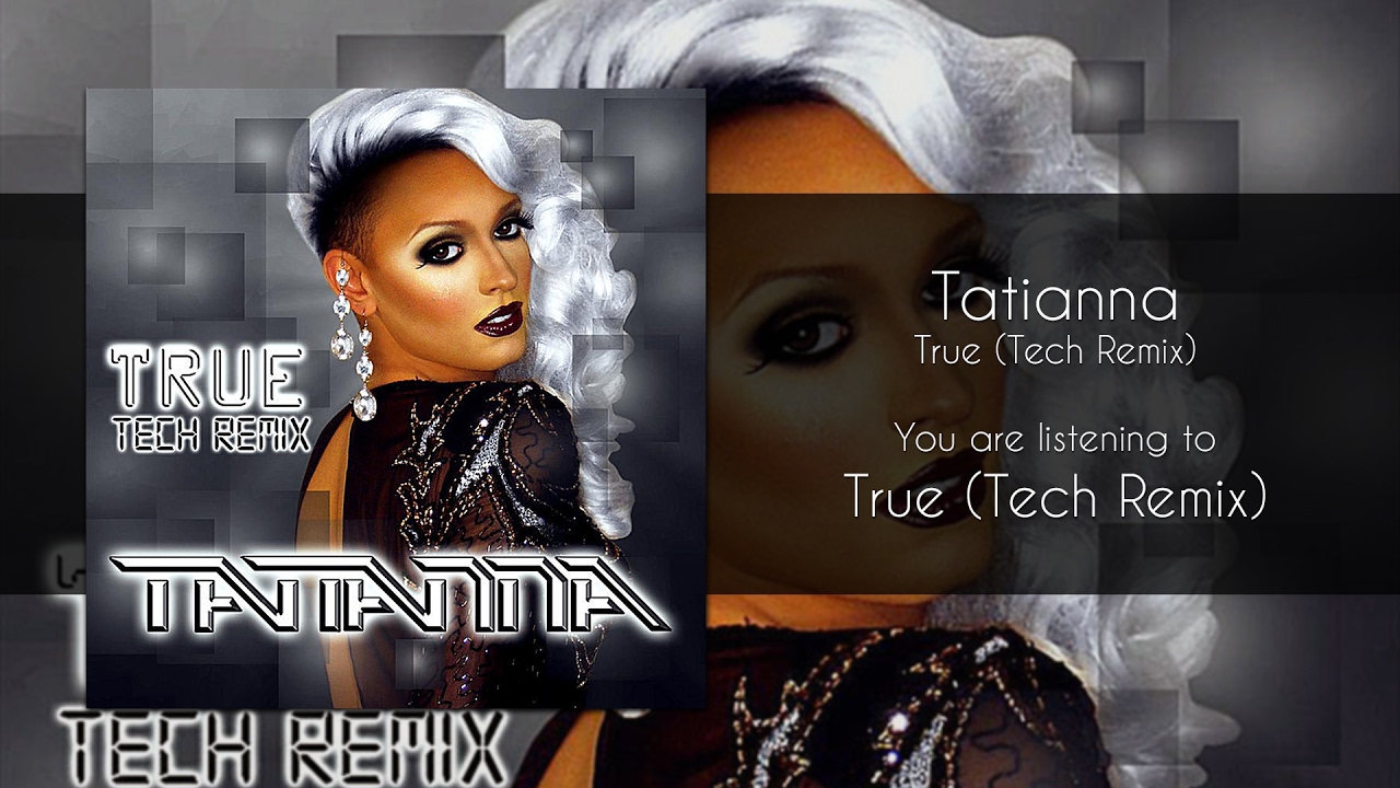 Tatianna - True (Tech Remix) [Audio]