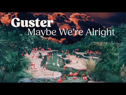 Guster - "Maybe We're Alright" [Official Lyric Video]