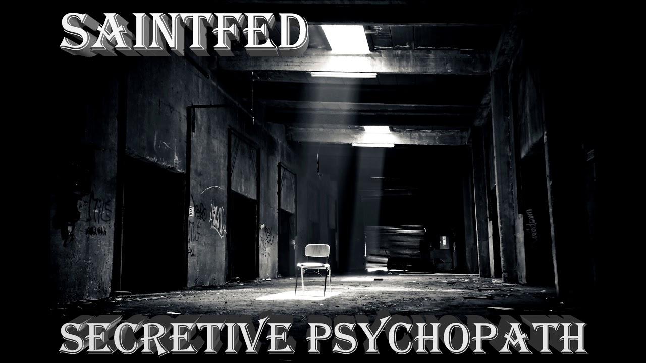 SAYNTFED-Secretive Psychopath