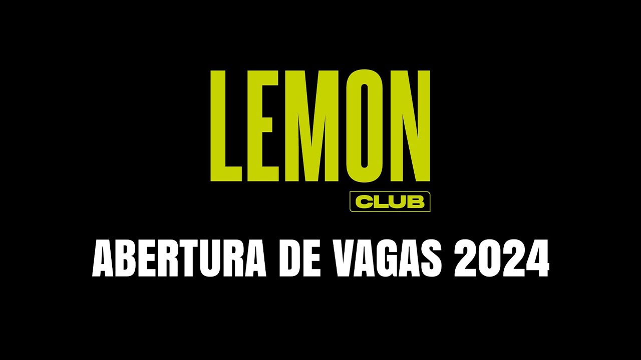 LEMON CLUB 2024 - Abertura Das Vagas