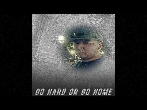 Michael DM  - Go Hard Or Go Home (Prod. By All Rise Productions) (Official Audio)