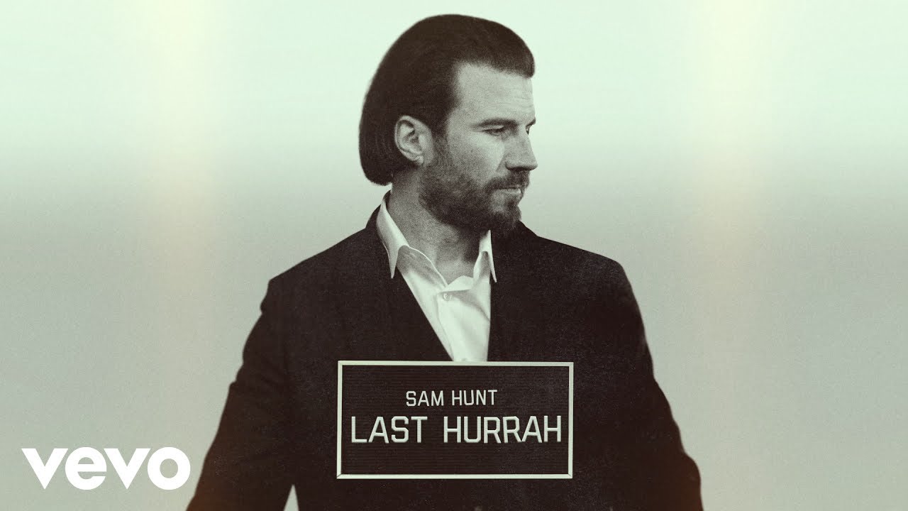 Sam Hunt - Last Hurrah (Official Audio)