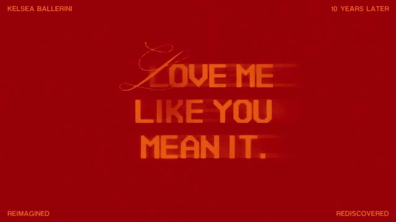 Kelsea Ballerini - Love Me Like You Mean It (Reimagined) [Official Lyric Video]