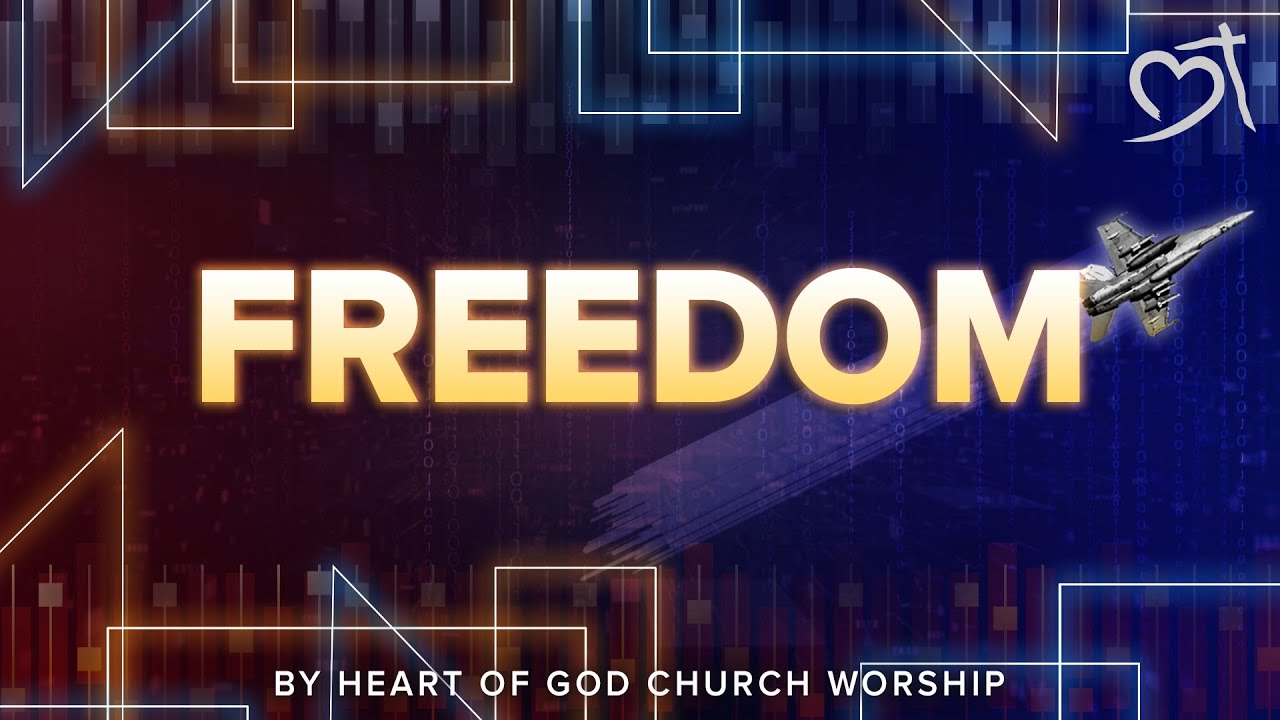 Freedom [Official Lyric Video] (2017) | Heart of God Church Worship