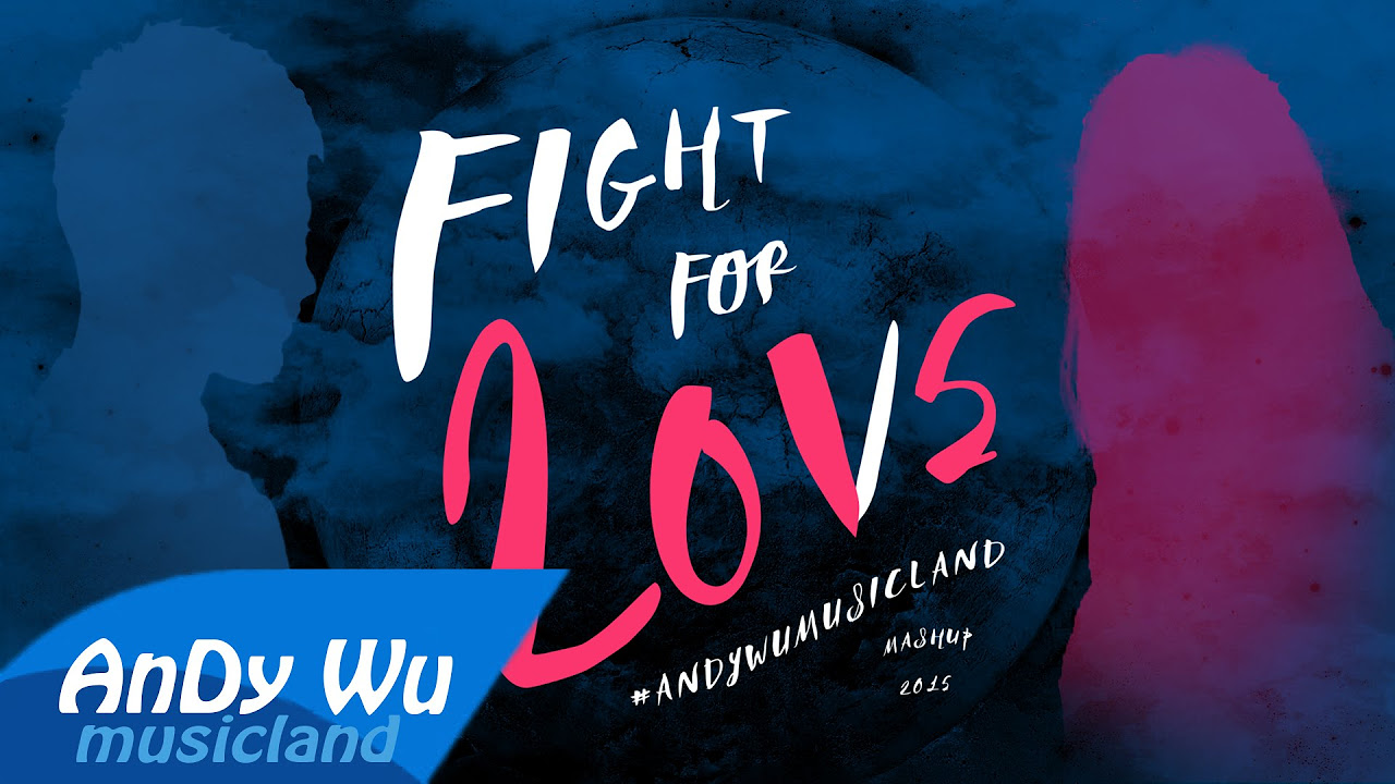 Mashup 2015 "Fight For Love" (Best 98 Pop Songs) - #AnDyWuMUSICLAND Mashup