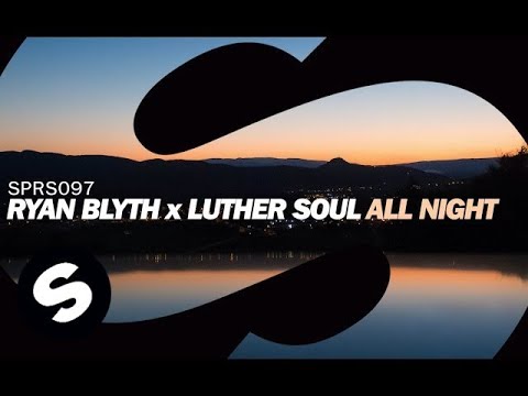 Ryan Blyth x Luther Soul - All Night